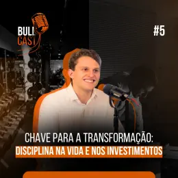 Chave para a transformação: Disciplina na vida e nos investimentos, com Felipe Gropp